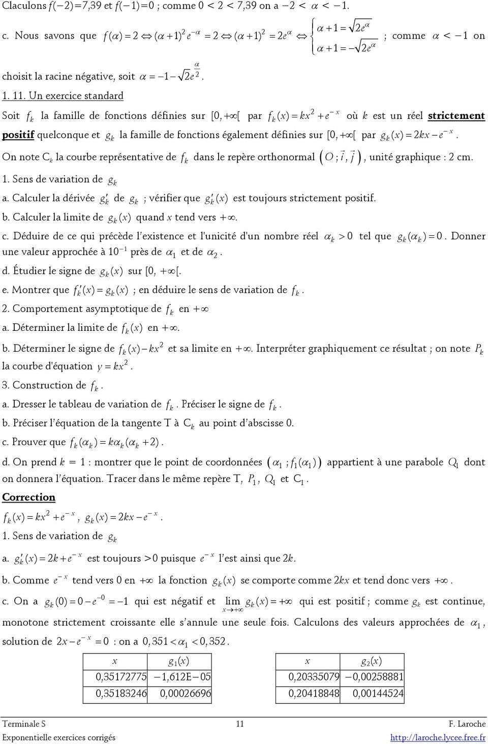 variatio d g f das l rpèr orthoormal ( ) a Calculr la dérivé g d g ; vérifir qu g ( ) st toujours strictmt positif b Calculr la limit d g ( ) quad td vrs + c Déduir d c qui précèd l istc t l'uicité