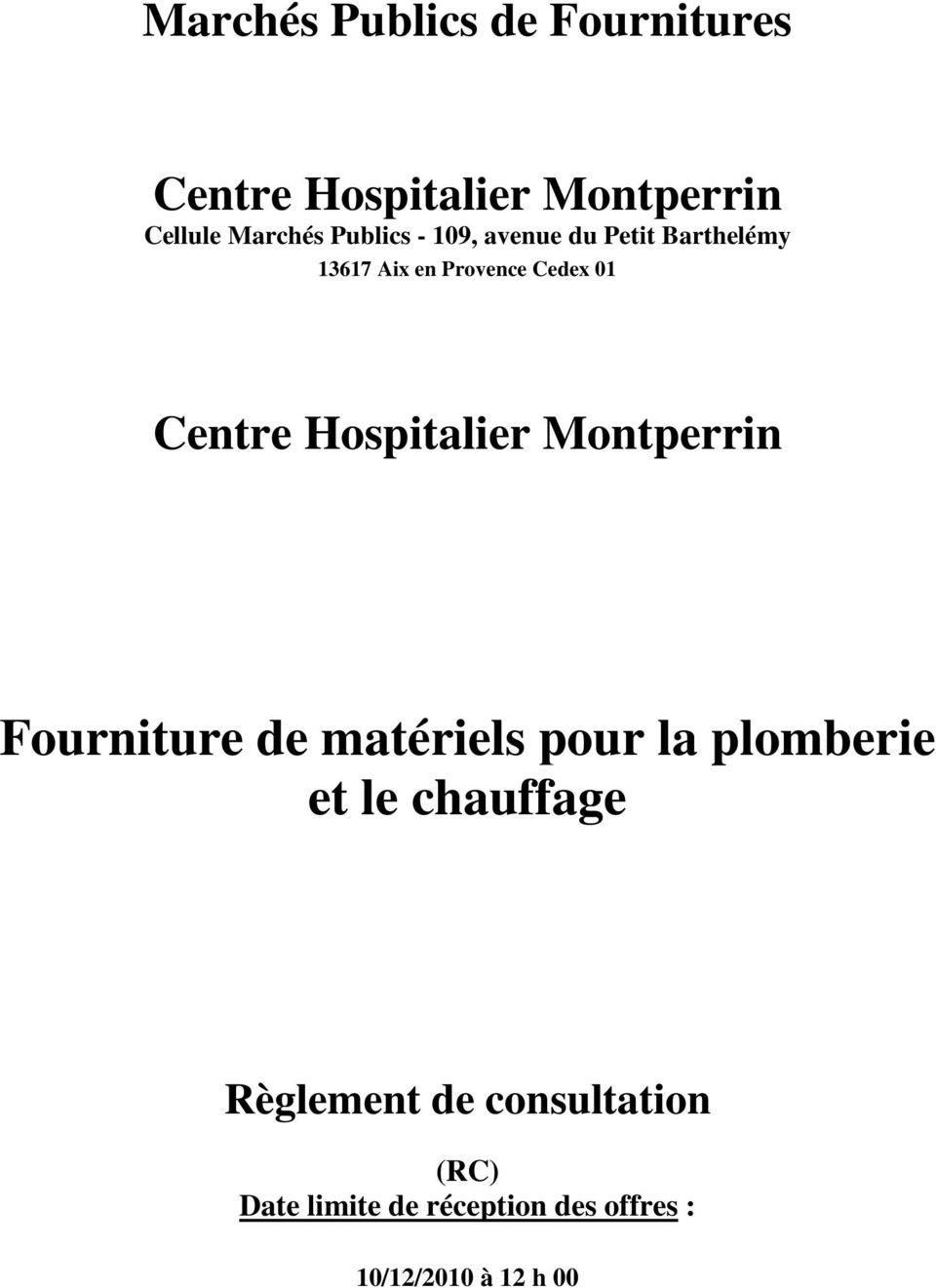 Cedex 01 Centre Hospitalier Montperrin Fourniture de matériels pour la