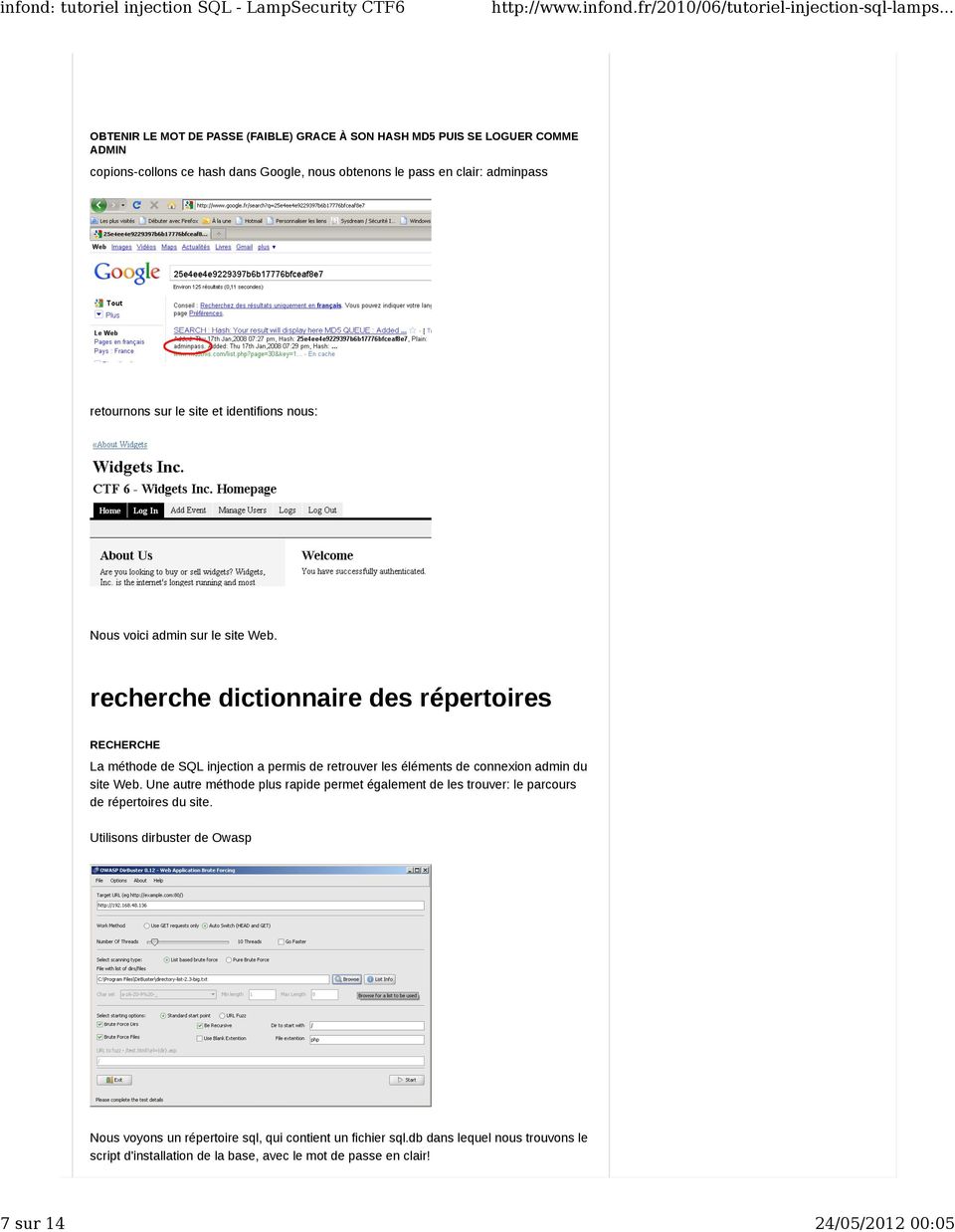 recherche dictionnaire des répertoires RECHERCHE La méthode de SQL injection a permis de retrouver les éléments de connexion admin du site Web.
