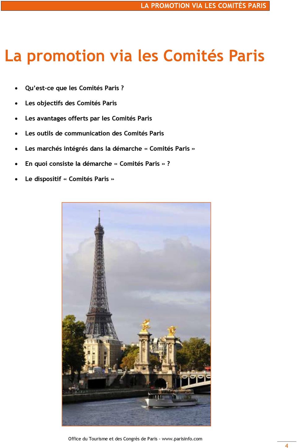 Les objectifs des Comités Paris Les avantages offerts par les Comités Paris Les outils