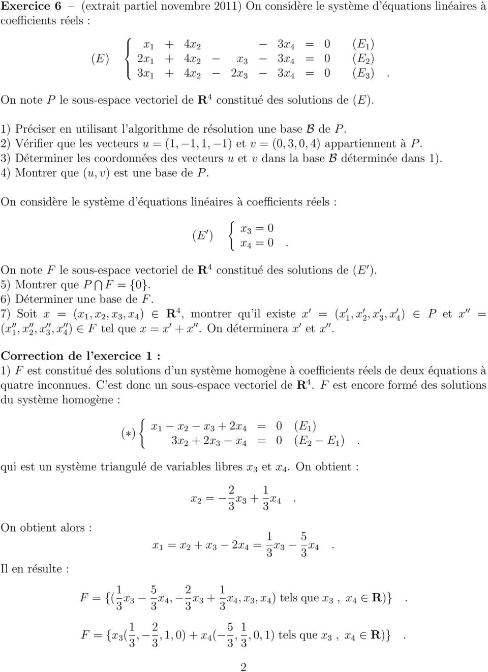 3 Déterminer les coordonnées des vecteurs u et v dans la base B déterminée dans 1 Montrer que u, v est une base de P On considère le système d équations linéaires à coefficients réels : E x3 = 0 x =