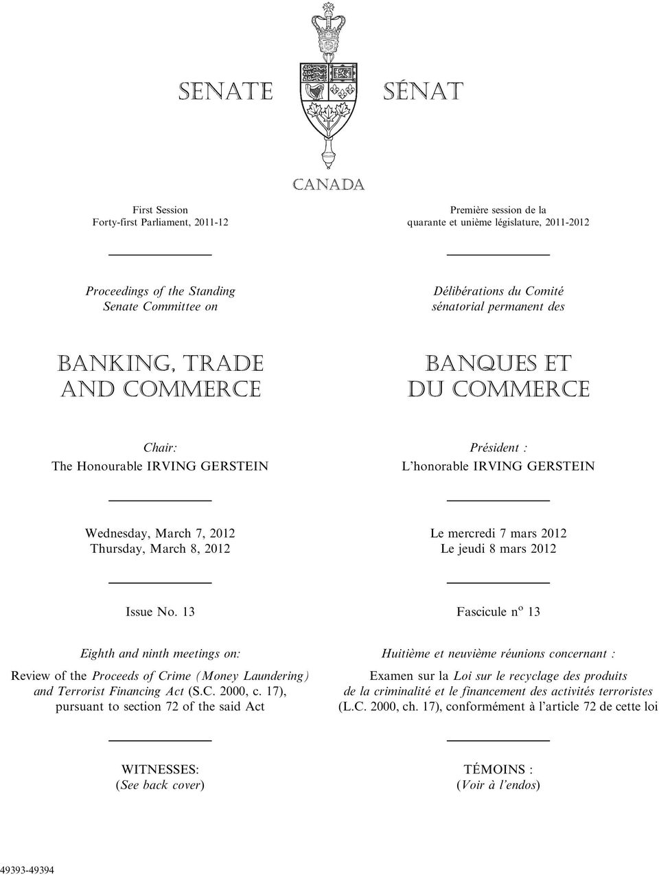 mercredi 7 mars 2012 Le jeudi 8 mars 2012 Issue No. 13 Fascicule n o 13 Eighth and ninth meetings on: Review of the Proceeds of Crime (Money Laundering) and Terrorist Financing Act (S.C. 2000, c.