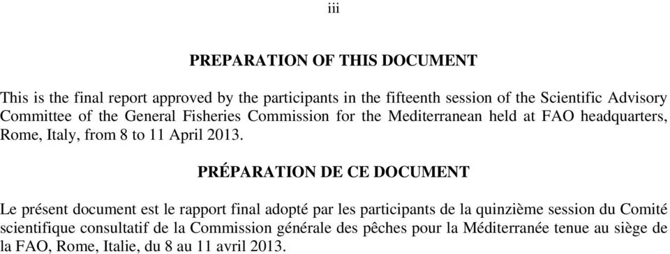 2013. PRÉPARATION DE CE DOCUMENT Le présent document est le rapport final adopté par les participants de la quinzième session du Comité