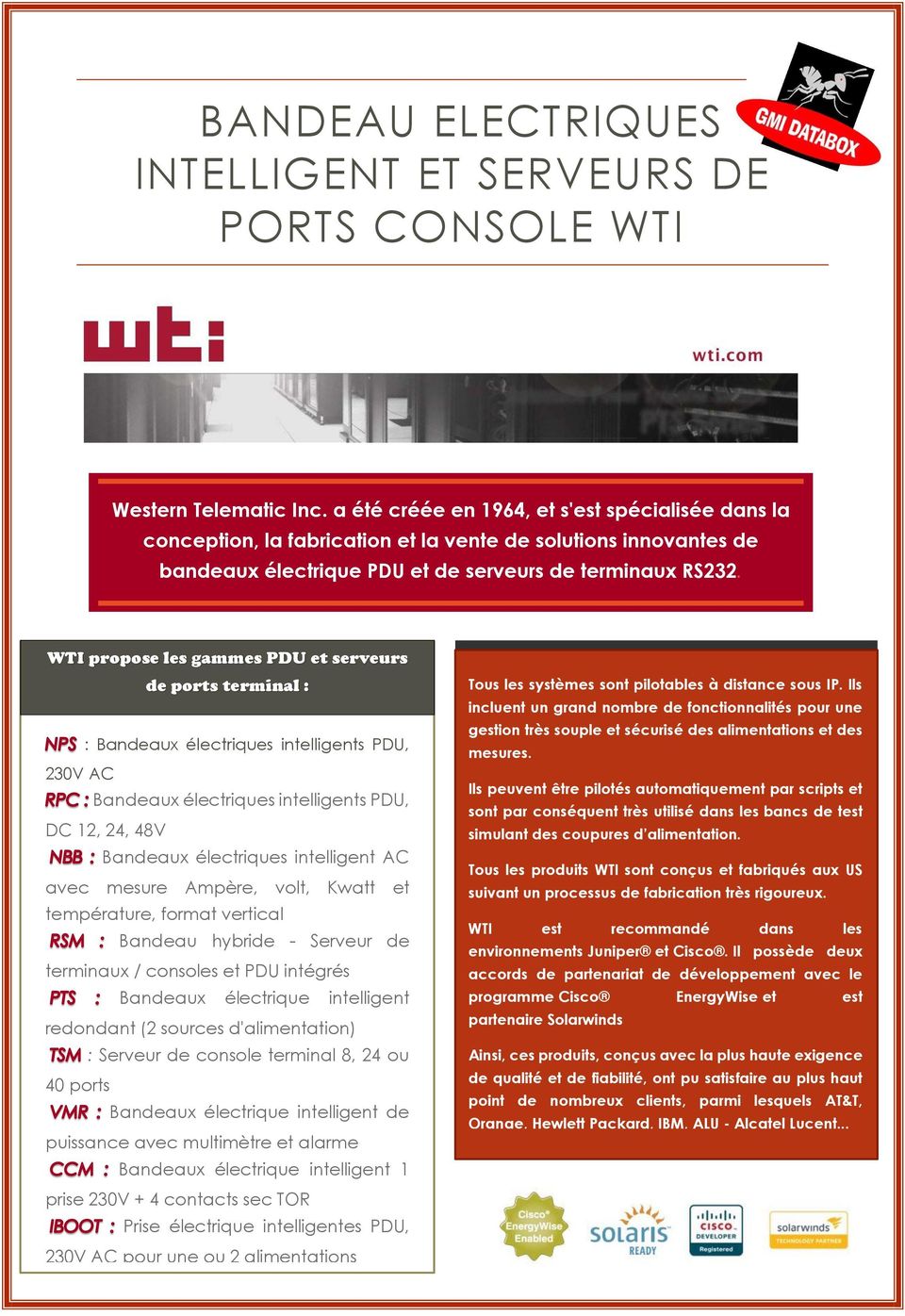 WTI propose les gammes PDU et serveurs de ports terminal : : Bandeaux électriques intelligents PDU, 230V AC Bandeaux électriques intelligents PDU, DC 12, 24, 48V Bandeaux électriques intelligent AC