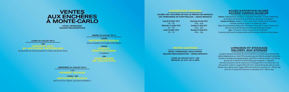 Mardi 23 juillet 2013 14h30 Importants bijoux dont un ensemble de 50 créations d Eva Segoura 18h30 hiquily : déshyquilibre 14 sculptures 19H horlogerie de collection EXPOSITION / VIEWING Musée des