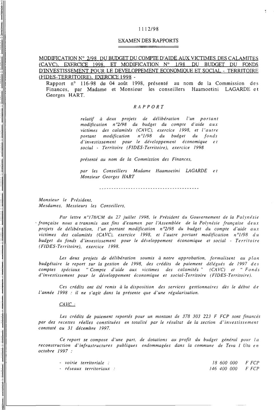 EXERCICE 1998 - Rapport n 116-98 du 4 août 1998, présenté au nom de la Commission des Finances, par Madame et Monsieur les conseillers Haamoetini LAGARDE e t Georges HART.