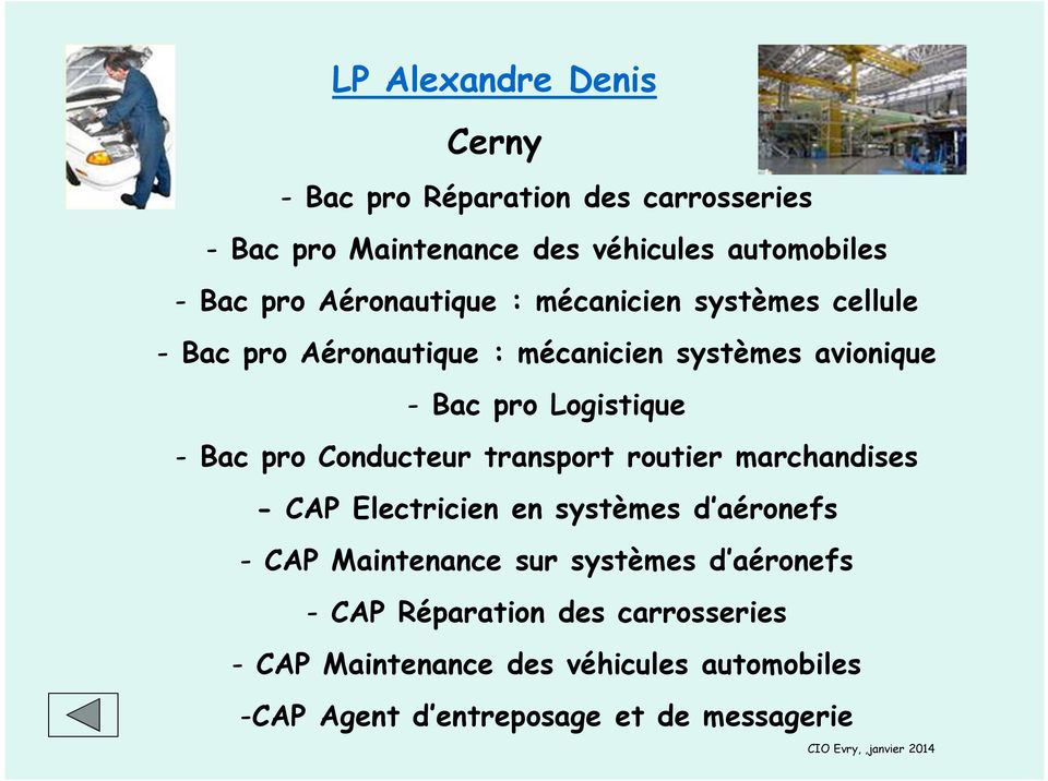Conducteur transport routier marchandises - CAP Electricien en systèmes d aéronefs - CAP Maintenance sur systèmes d aéronefs -