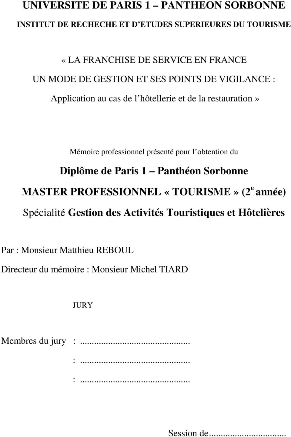Panthéon Sorbonne MASTER PROFESSIONNEL «TOURISME» (2 e année) Spécialité Gestion des Activités Touristiques et Hôtelières