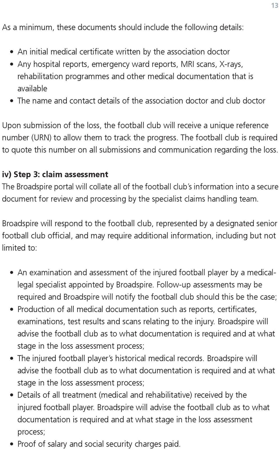 (URN) to allow m to track progress. The football club is required to quote this number on all submissions communication regarding loss.