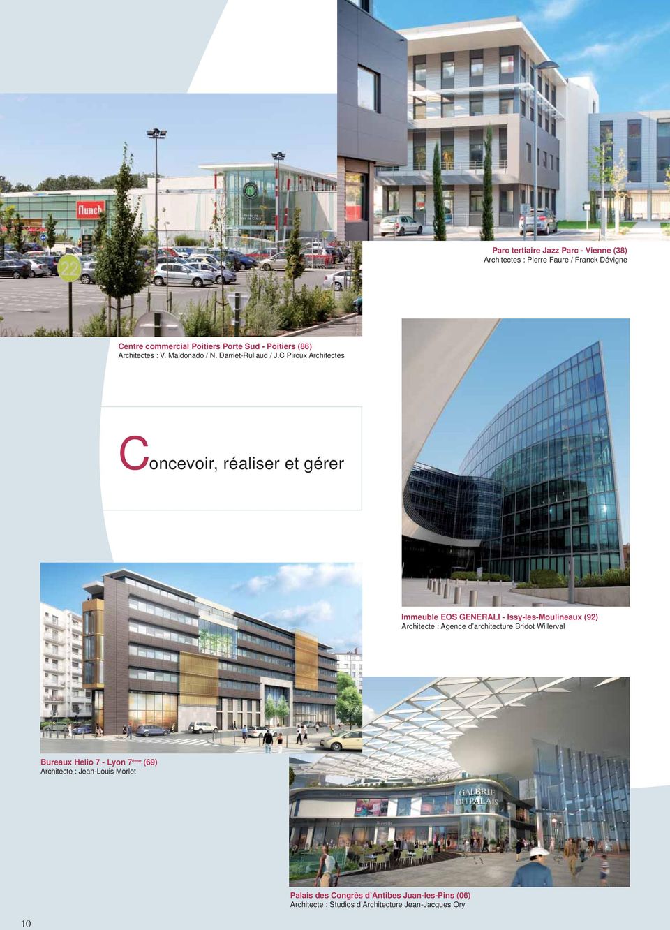 C Piroux Architectes Concevoir, réaliser et gérer Immeuble EOS GENERALI - Issy-les-Moulineaux (92) Architecte : Agence d