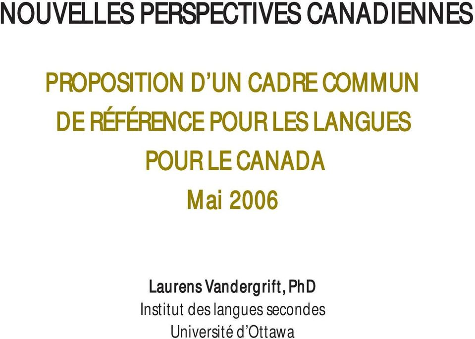 POUR LE CANADA Mai 2006 Laurens Vandergrift, PhD