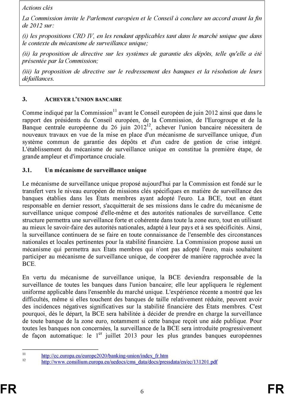 proposition de directive sur le redressement des banques et la résolution de leurs défaillances. 3.