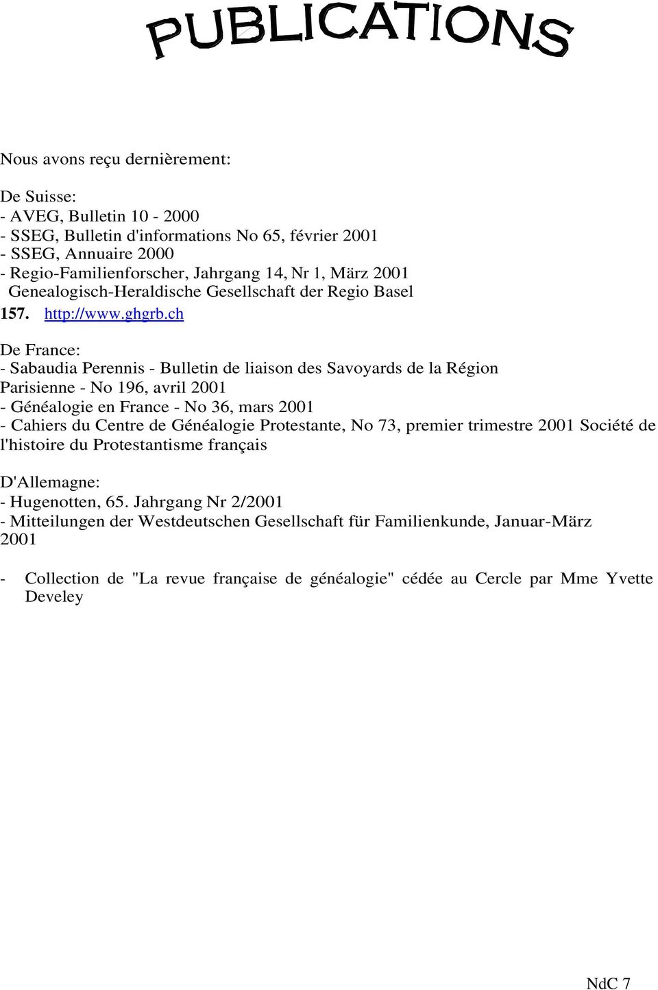 ch De France: - Sabaudia Perennis - Bulletin de liaison des Savoyards de la Région Parisienne - No 196, avril 2001 - Généalogie en France - No 36, mars 2001 - Cahiers du Centre de Généalogie