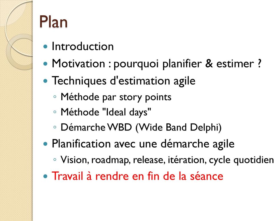days" Démarche WBD (Wide Band Delphi) Planification avec une démarche