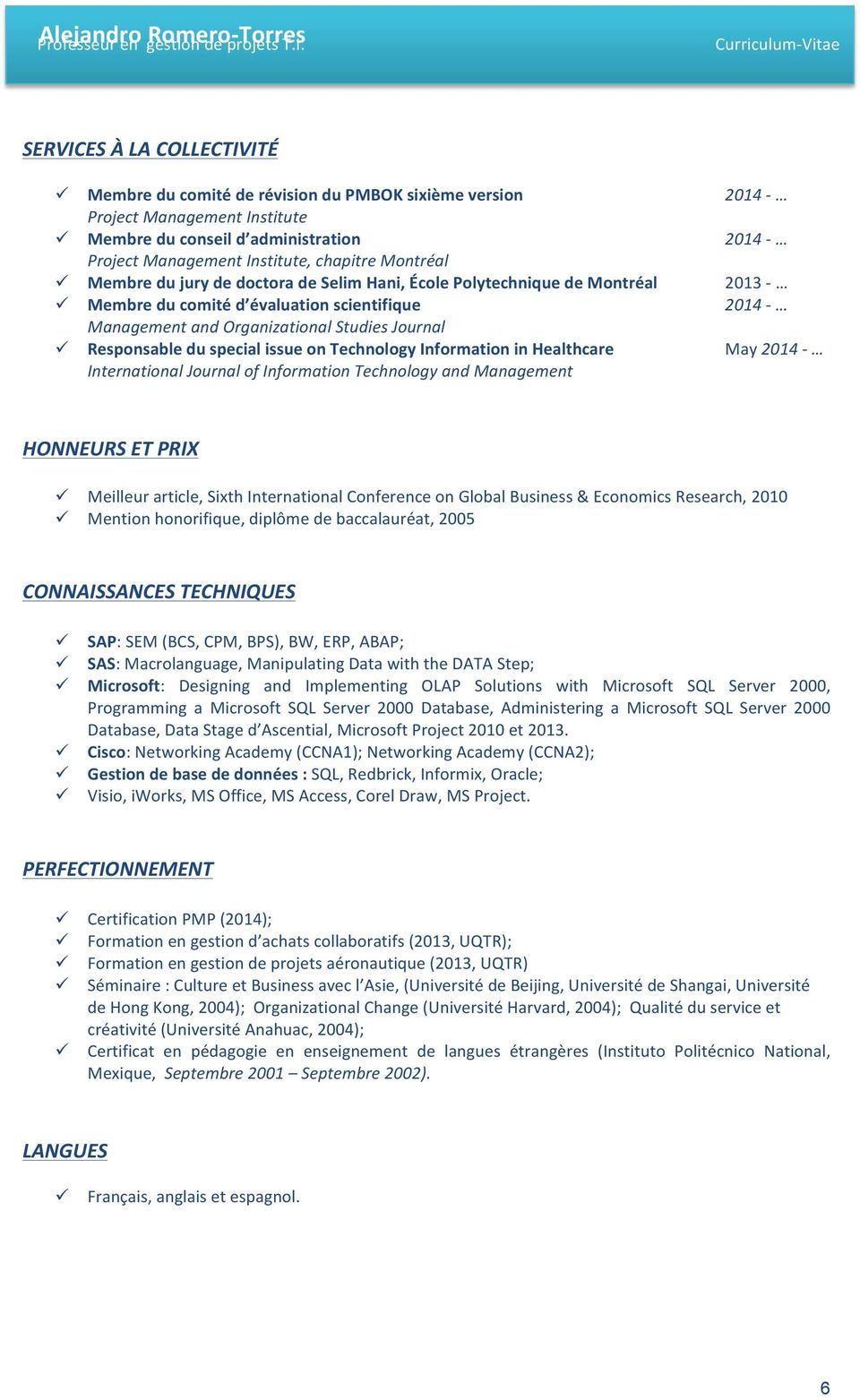 special issue on Technology Information in Healthcare May 2014 - International Journal of Information Technology and Management HONNEURS ET PRIX Meilleur article, Sixth International Conference on