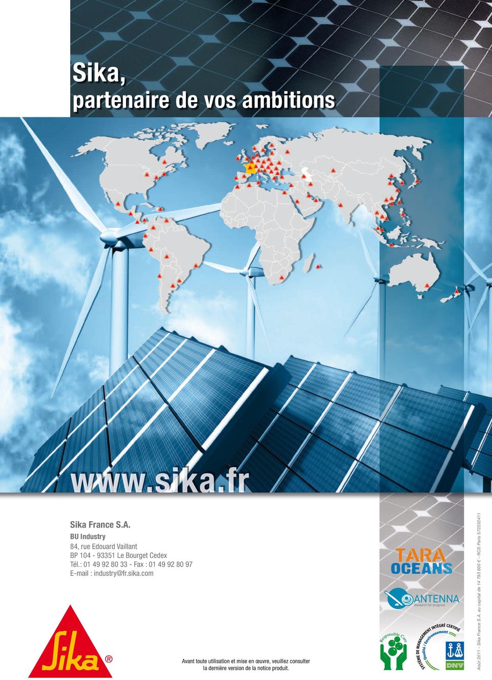 : 01 49 92 80 33 - Fax : 01 49 92 80 97 E-mail : industry@fr.sika.