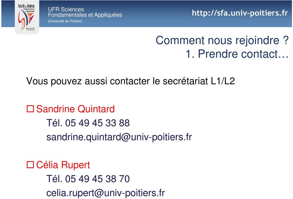 secrétariat L1/L2 Sandrine Quintard Tél.