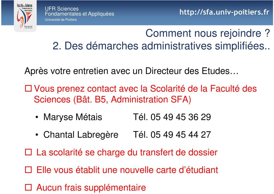 Faculté des Sciences (Bât. B5, Administration SFA) Maryse Métais Tél.