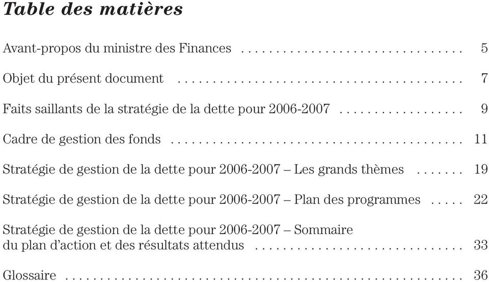 ......................................... 11 Stratégie de gestion de la dette pour 2006-2007 Les grands thèmes.