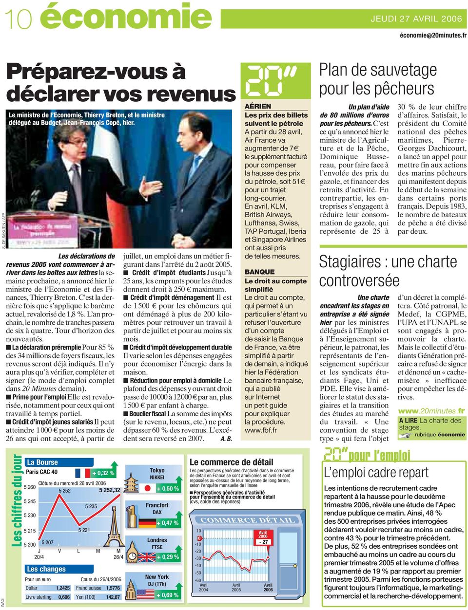 Les déclarations de revenus 2005 vont commencer à arriver dans les boîtes aux lettres la semaine prochaine, a annoncé hier le ministre de l Economie et des Finances, Thierry Breton.