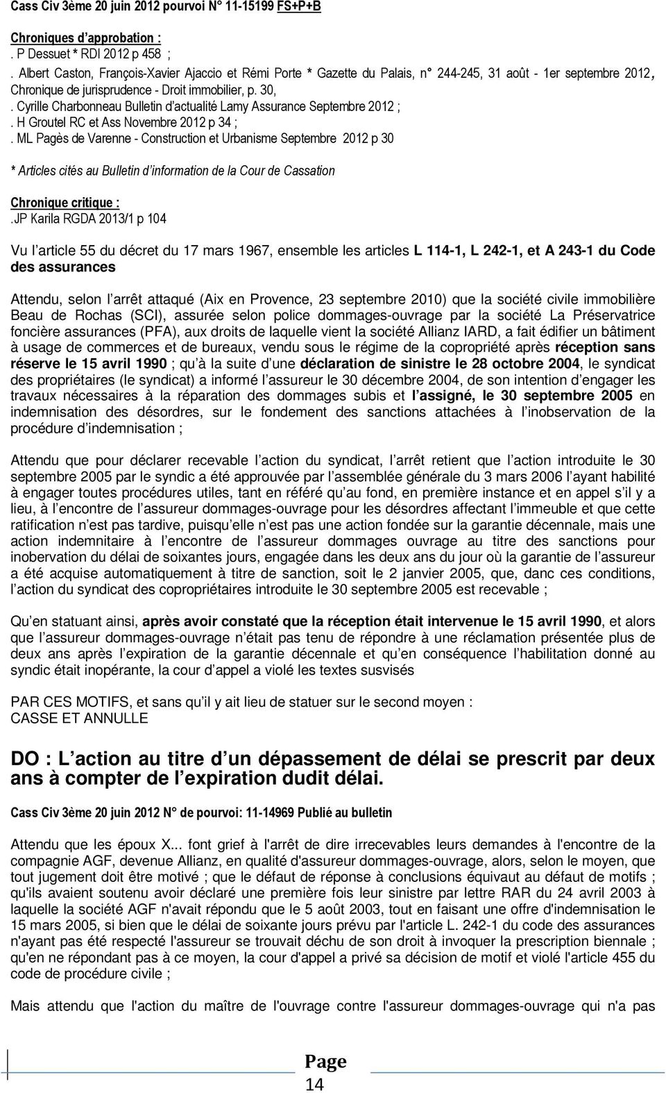 Cyrille Charbonneau Bulletin d actualité Lamy Assurance Septembre 2012 ;. H Groutel RC et Ass Novembre 2012 p 34 ;.