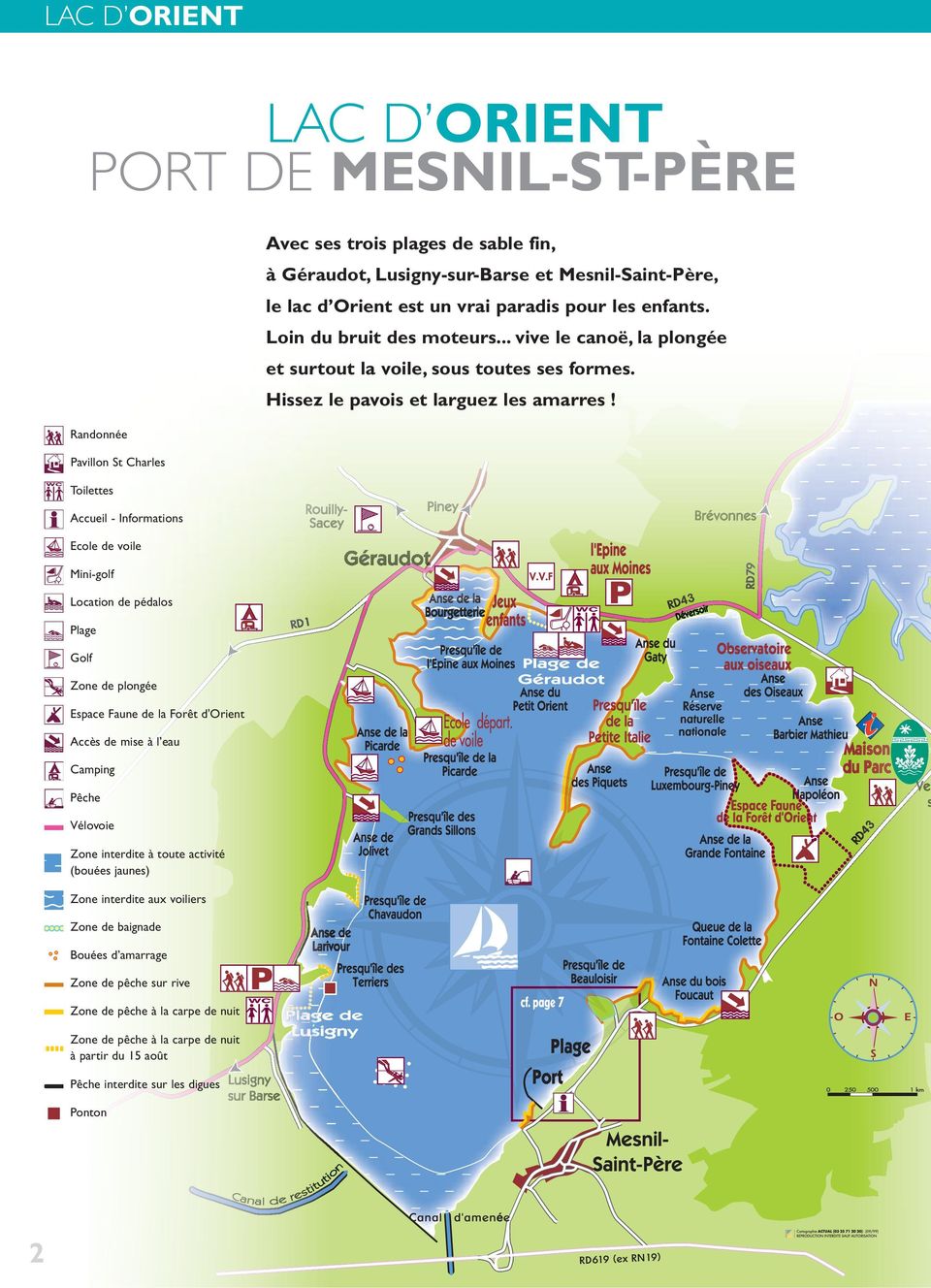 Zone de pêche à la carpe de nuit Zone de pêche à la carpe de nuit à partir du 15 août Pêche interdite sur les digues Ponton Avec ses trois plages de sable fin, à Géraudot, Lusigny-sur-Barse et