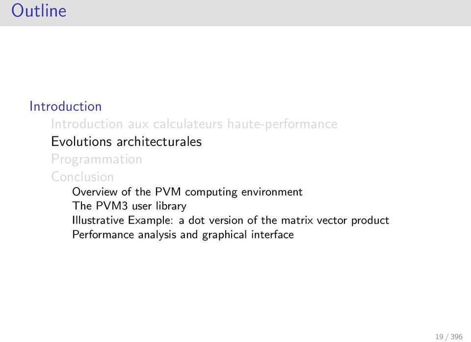 computing environment The PVM3 user library Illustrative Example: a dot