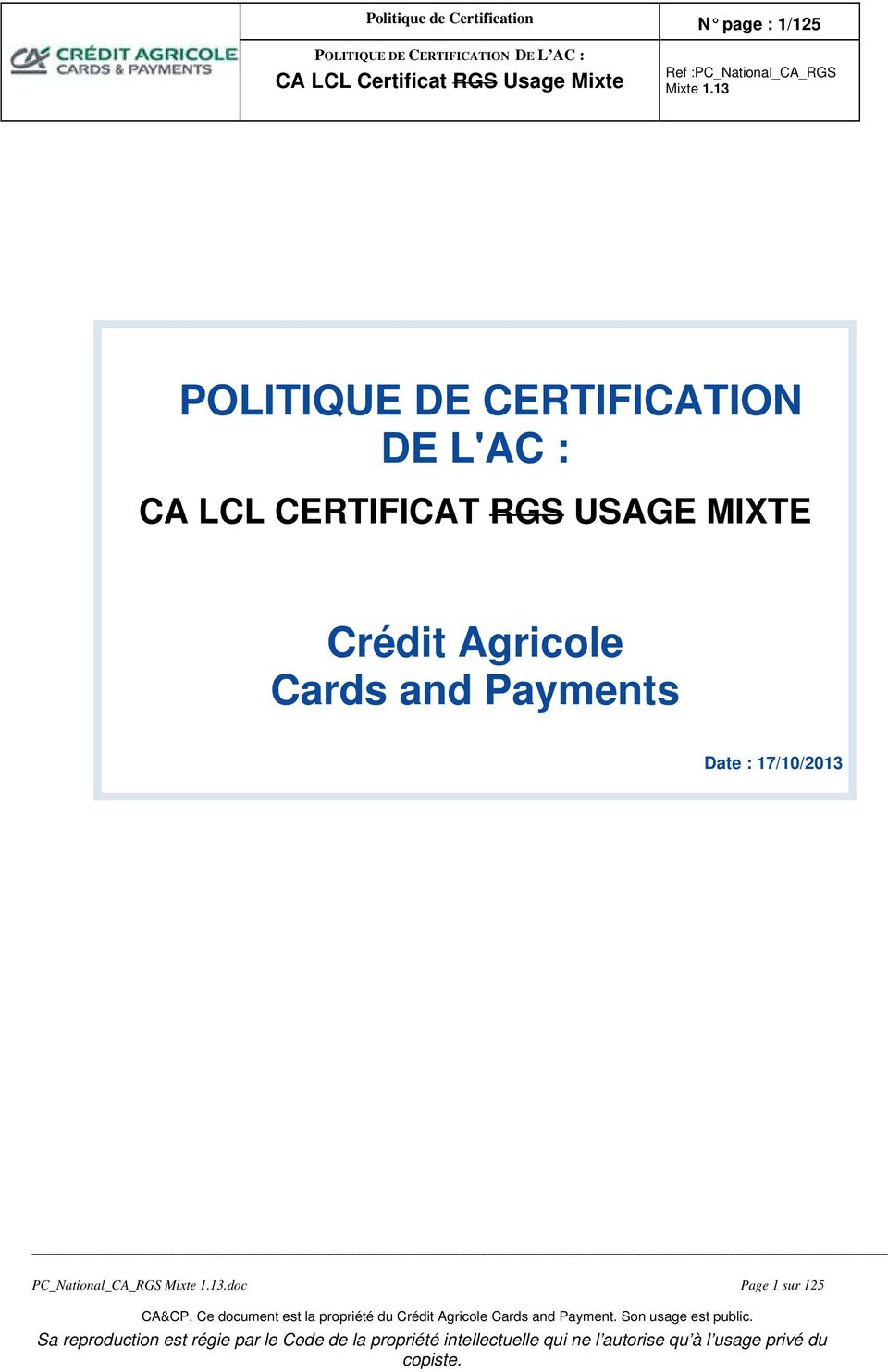 13 POLITIQUE DE CERTIFICATION DE L'AC : CA LCL CERTIFICAT RGS USAGE MIXTE Crédit Agricole Cards and