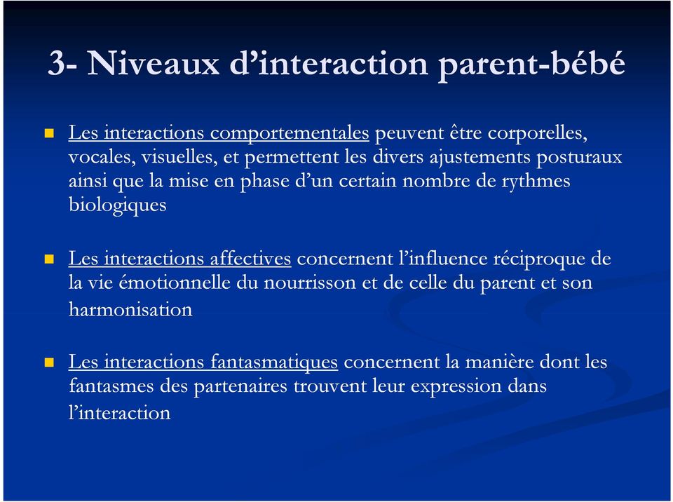 interactions i affectives concernent l influence réciproque de la vie émotionnelle du nourrisson et de celle du parent et son
