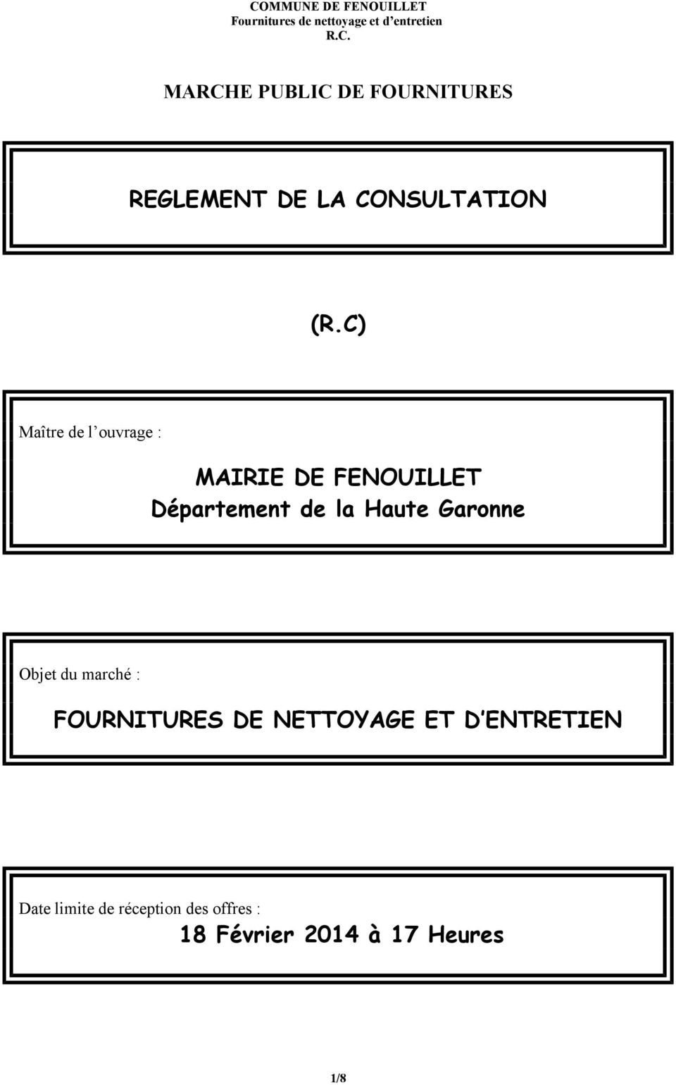 Haute Garonne Objet du marché : FOURNITURES DE NETTOYAGE ET D