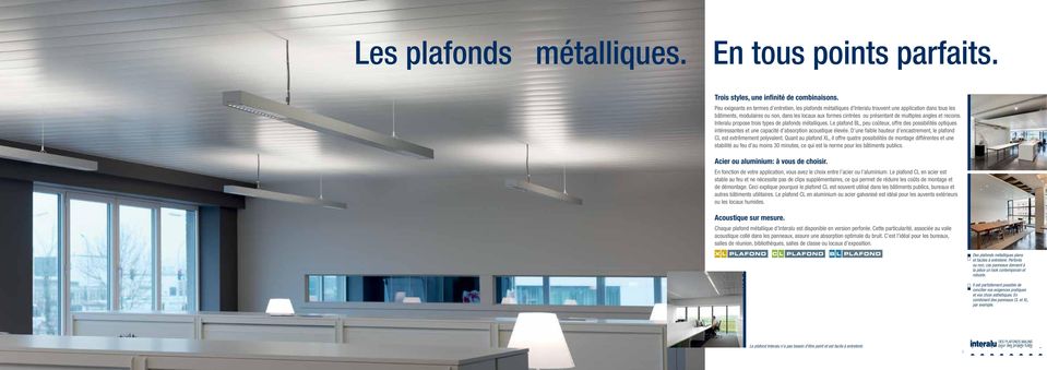 multiples angles et recoins. Interalu propose trois types de plafonds métalliques.