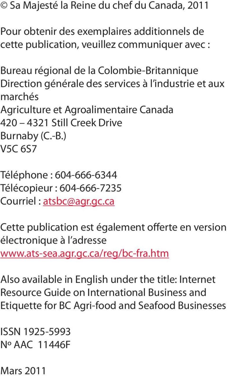 gc.ca Cette publication est également offerte en version électronique à l adresse www.ats-sea.agr.gc.ca/reg/bc-fra.