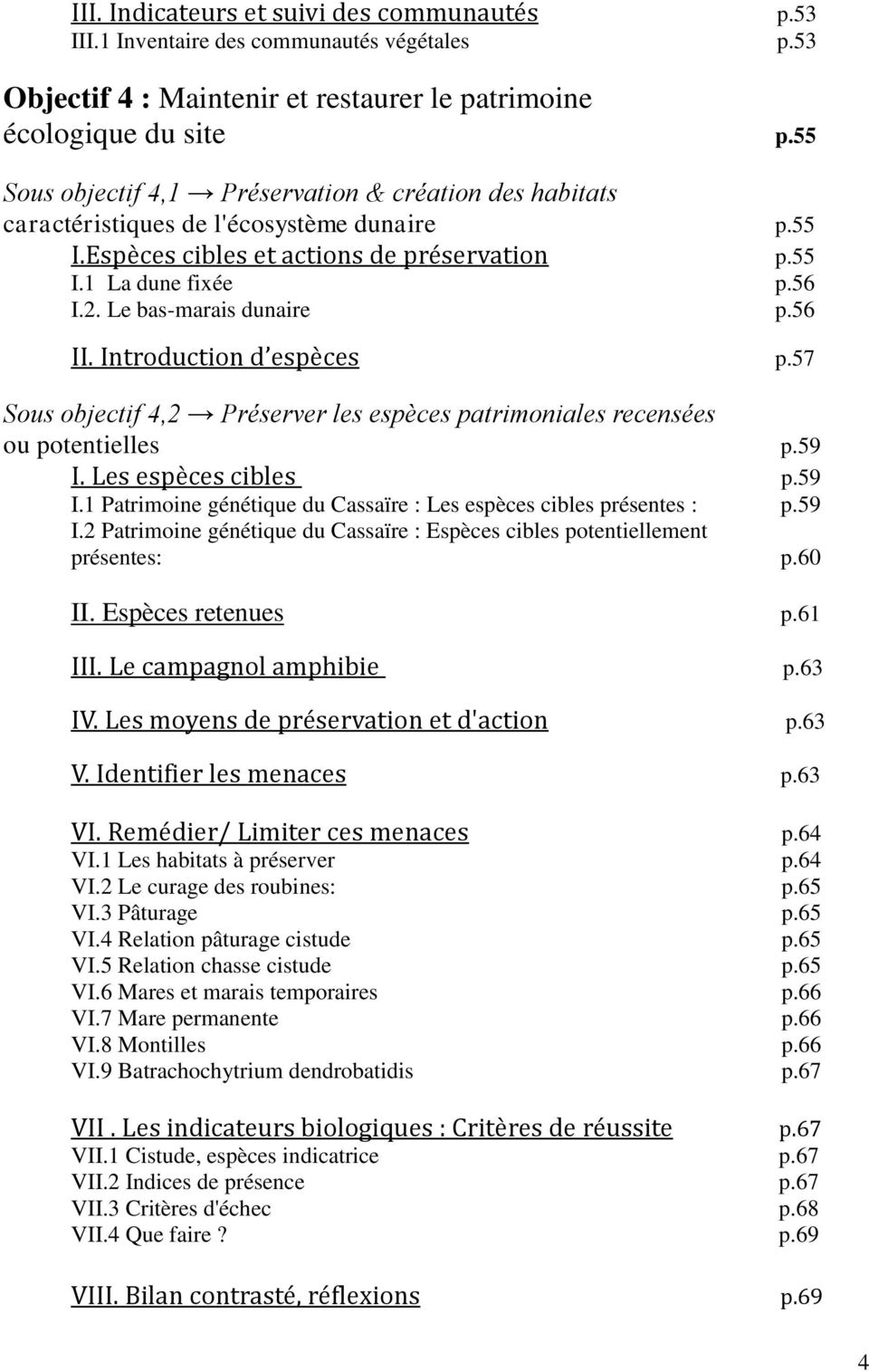 Le bas-marais dunaire p.56 II. Introduction d espèces p.57 Sous objectif 4,2 Préserver les espèces patrimoniales recensées ou potentielles p.59 I.