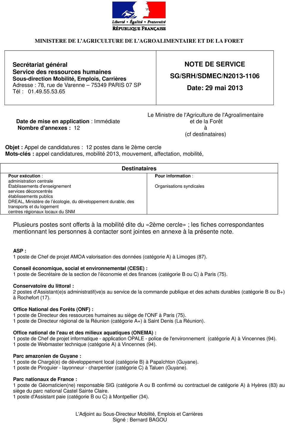 65 NOTE DE SERVICE SG/SRH/SDMEC/N2013-1106 Date: 29 mai 2013 Date de mise en application : Immédiate Nombre d'annexes : 12 Le Ministre de l'agriculture de l'agroalimentaire et de la Forêt à (cf