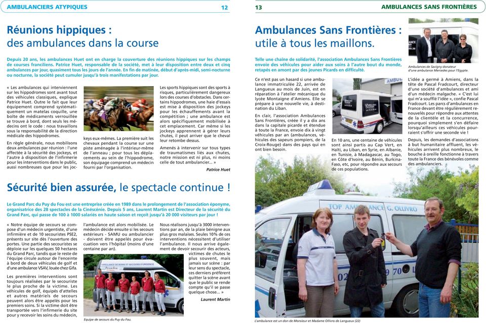 Patrice Huet, responsable de la société, met à leur disposition entre deux et cinq ambulances par jour, quasiment tous les jours de l année.