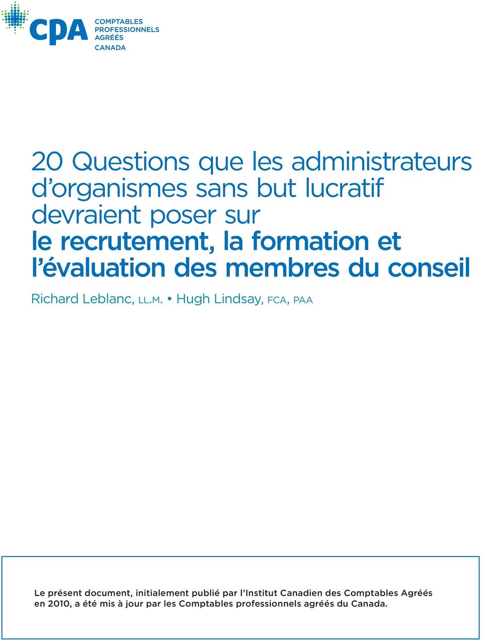 Hugh Lindsay, FCA, PAA Le présent document, initialement publié par l Institut Canadien des