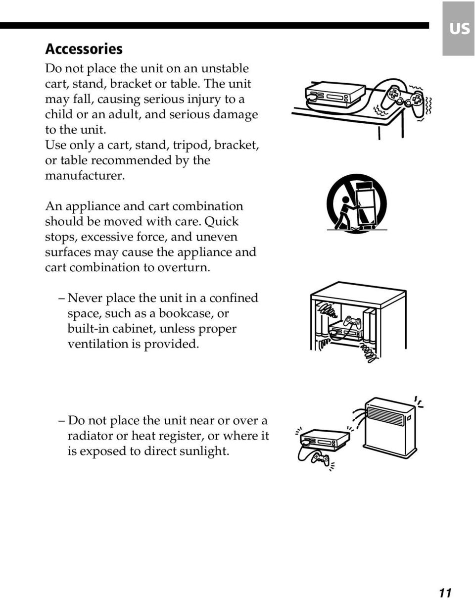 Use only a cart, stand, tripod, bracket, or table recommended by the manufacturer. US An appliance and cart combination should be moved with care.