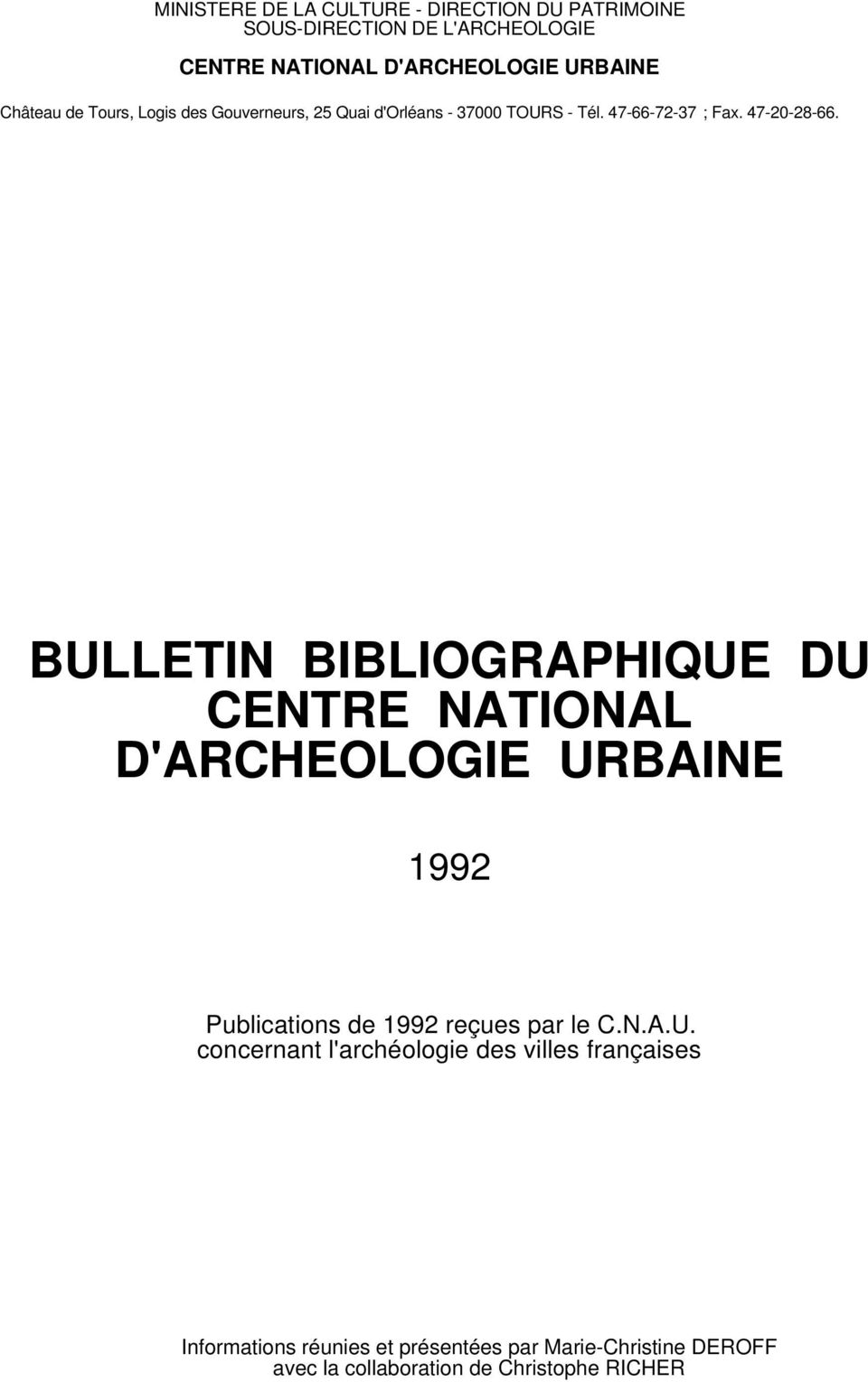 BULLETIN BIBLIOGRAPHIQUE DU CENTRE NATIONAL D'ARCHEOLOGIE URBAINE 1992 Publications de 1992 reçues par le C.N.A.U.