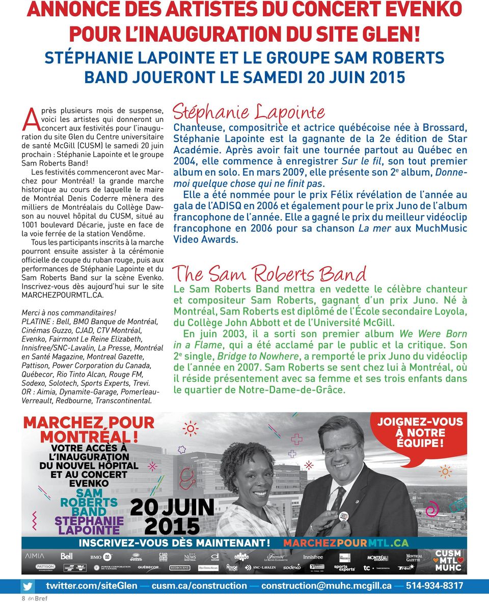 Glen du Centre universitaire de santé McGill (CUSM) le samedi 20 juin prochain : Stéphanie Lapointe et le groupe Sam Roberts Band! Les festivités commenceront avec Marchez pour Montréal!