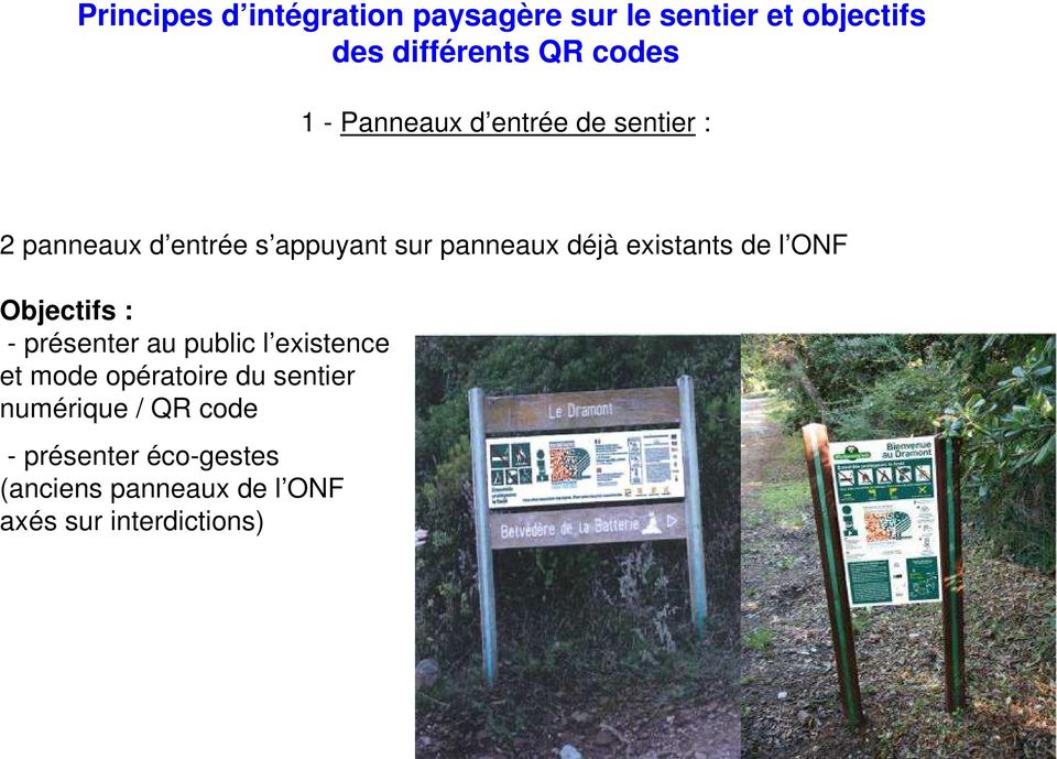 de l ONF Objectifs : - présenter au public l existence et mode opératoire du sentier
