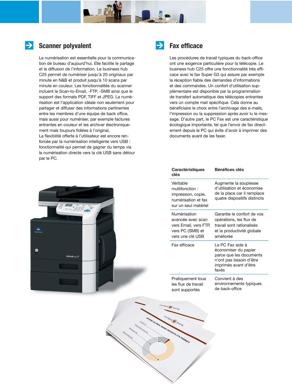 Les fonctionnalités du scanner incluent le Scan-to-Email, -FTP, -SMB ainsi que le support des formats PDF, TIFF et JPEG.