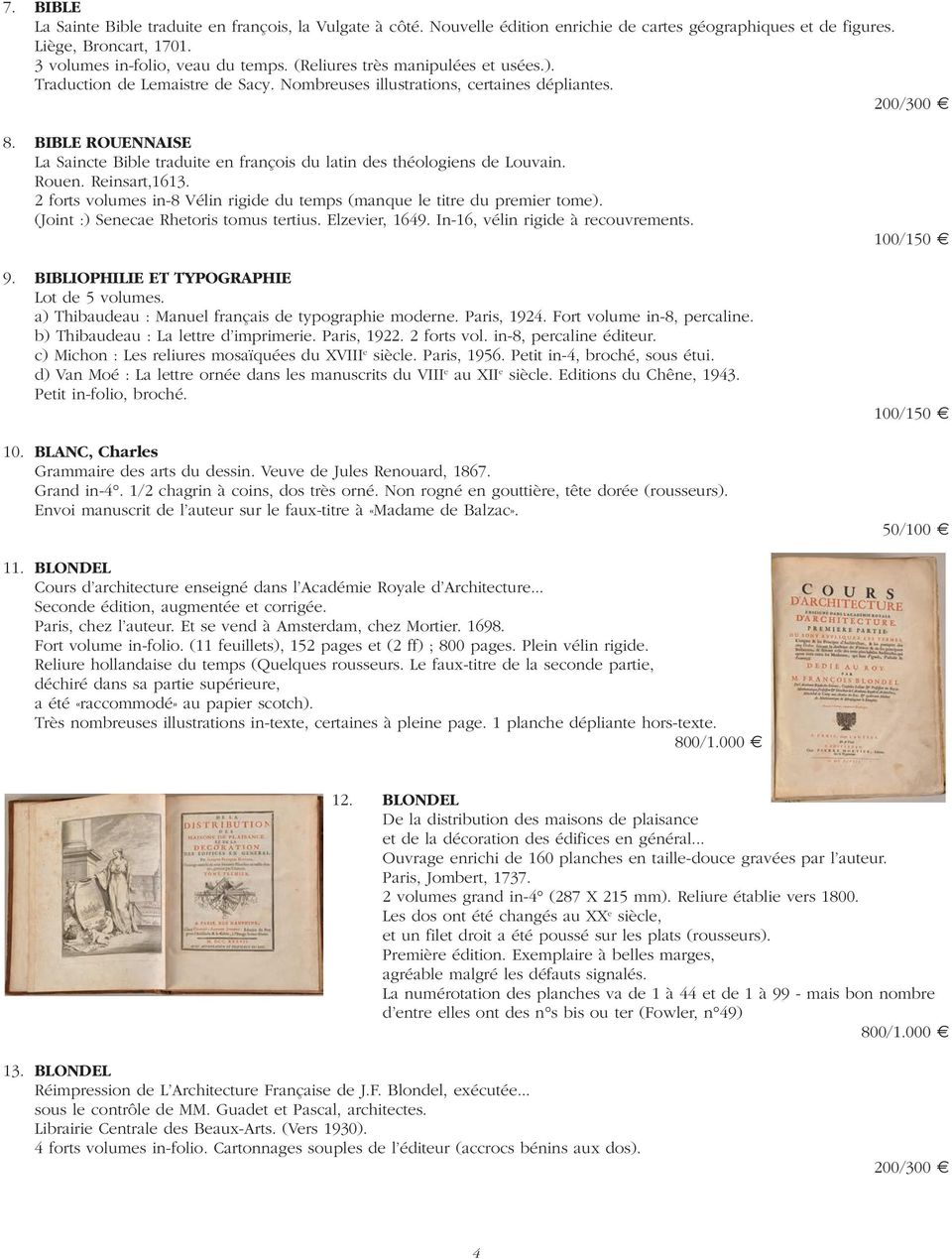 BIBLE ROUENNAISE La Saincte Bible traduite en françois du latin des théologiens de Louvain. Rouen. Reinsart,1613. 2 forts volumes in-8 Vélin rigide du temps (manque le titre du premier tome).