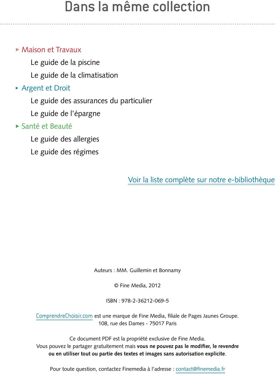 com est une marque de Fine Media, filiale de Pages Jaunes Groupe. 108, rue des Dames - 75017 Paris Ce document PDF est la propriété exclusive de Fine Media.