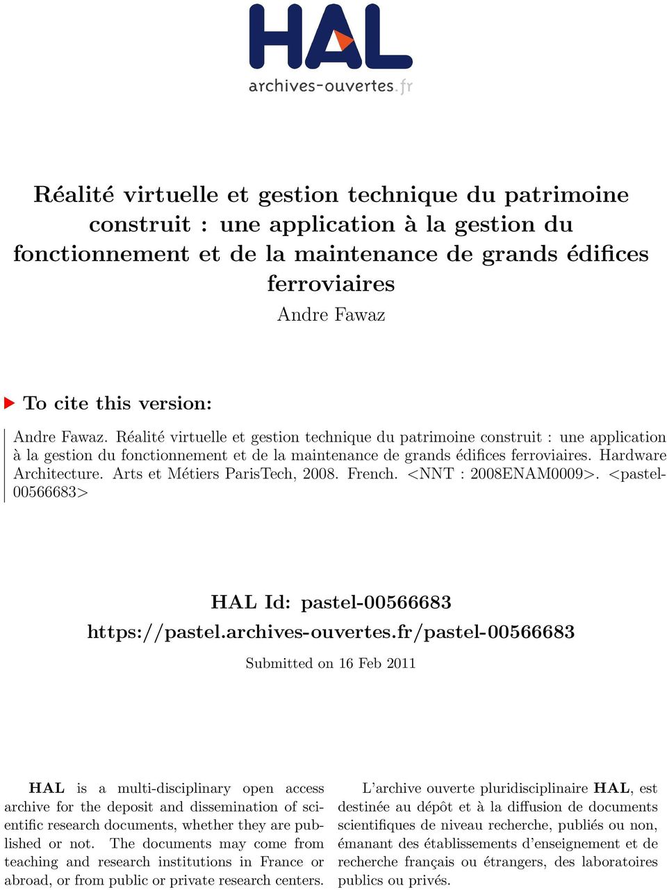 Hardware Architecture. Arts et Métiers ParisTech, 2008. French. <NNT : 2008ENAM0009>. <pastel- 00566683> HAL Id: pastel-00566683 https://pastel.archives-ouvertes.