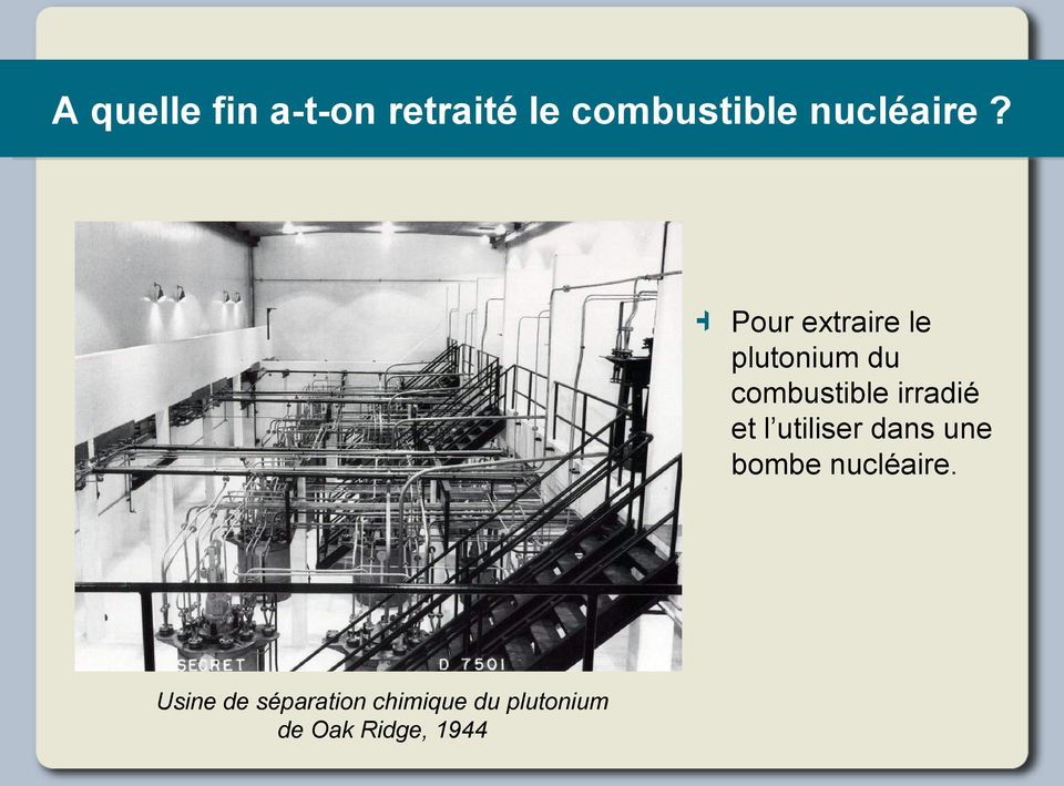 Pour extraire le plutonium du combustible irradié