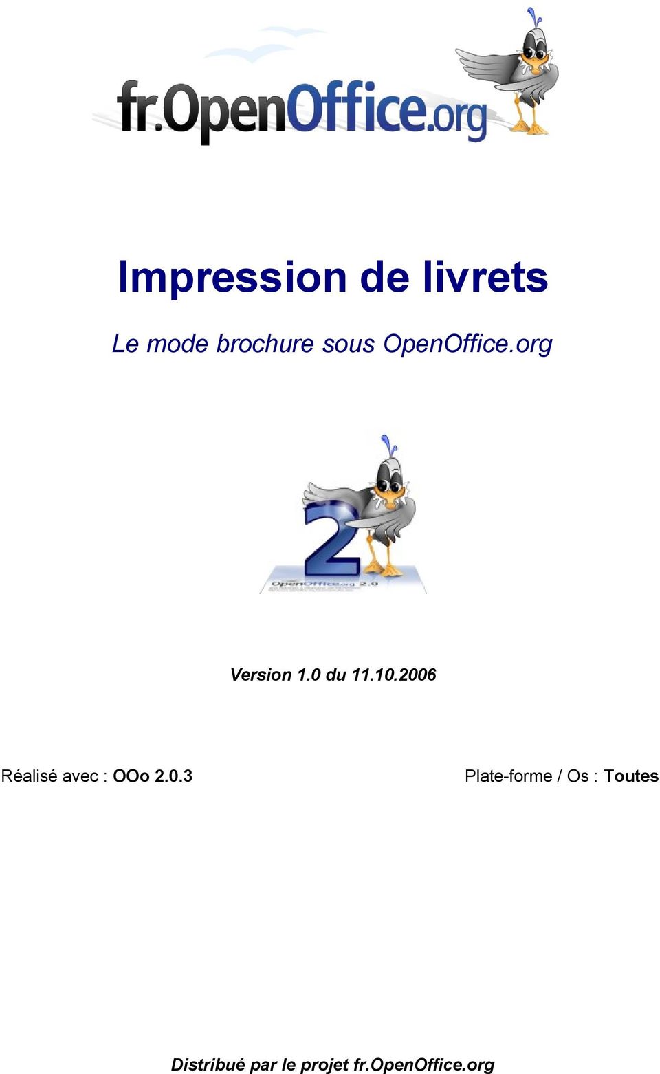 2006 Réalisé avec : OOo 2.0.3 Plate-forme /