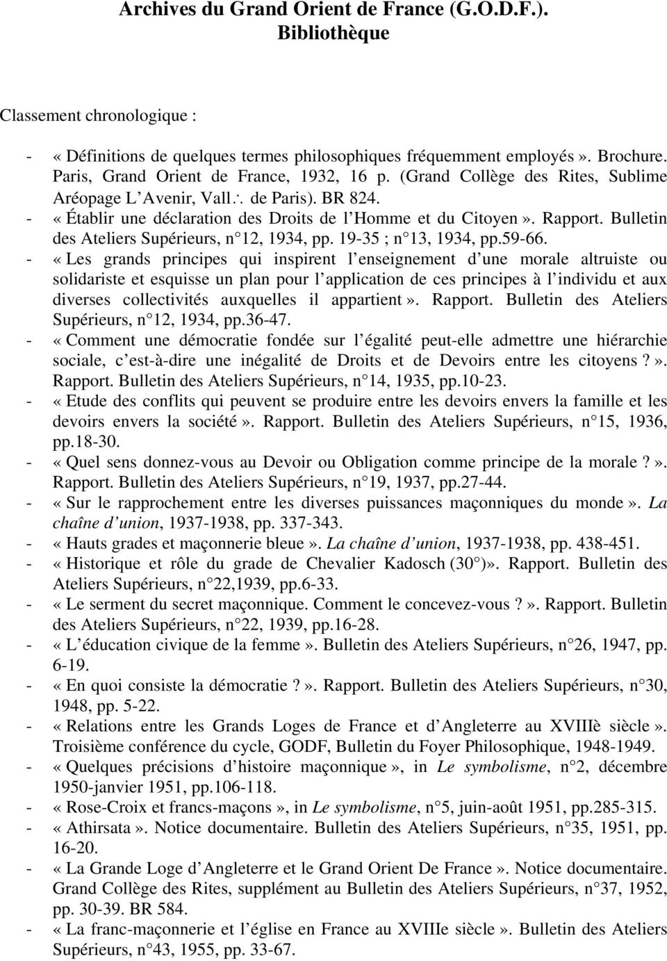 Bulletin des Ateliers Supérieurs, n 12, 1934, pp. 19-35 ; n 13, 1934, pp.59-66.