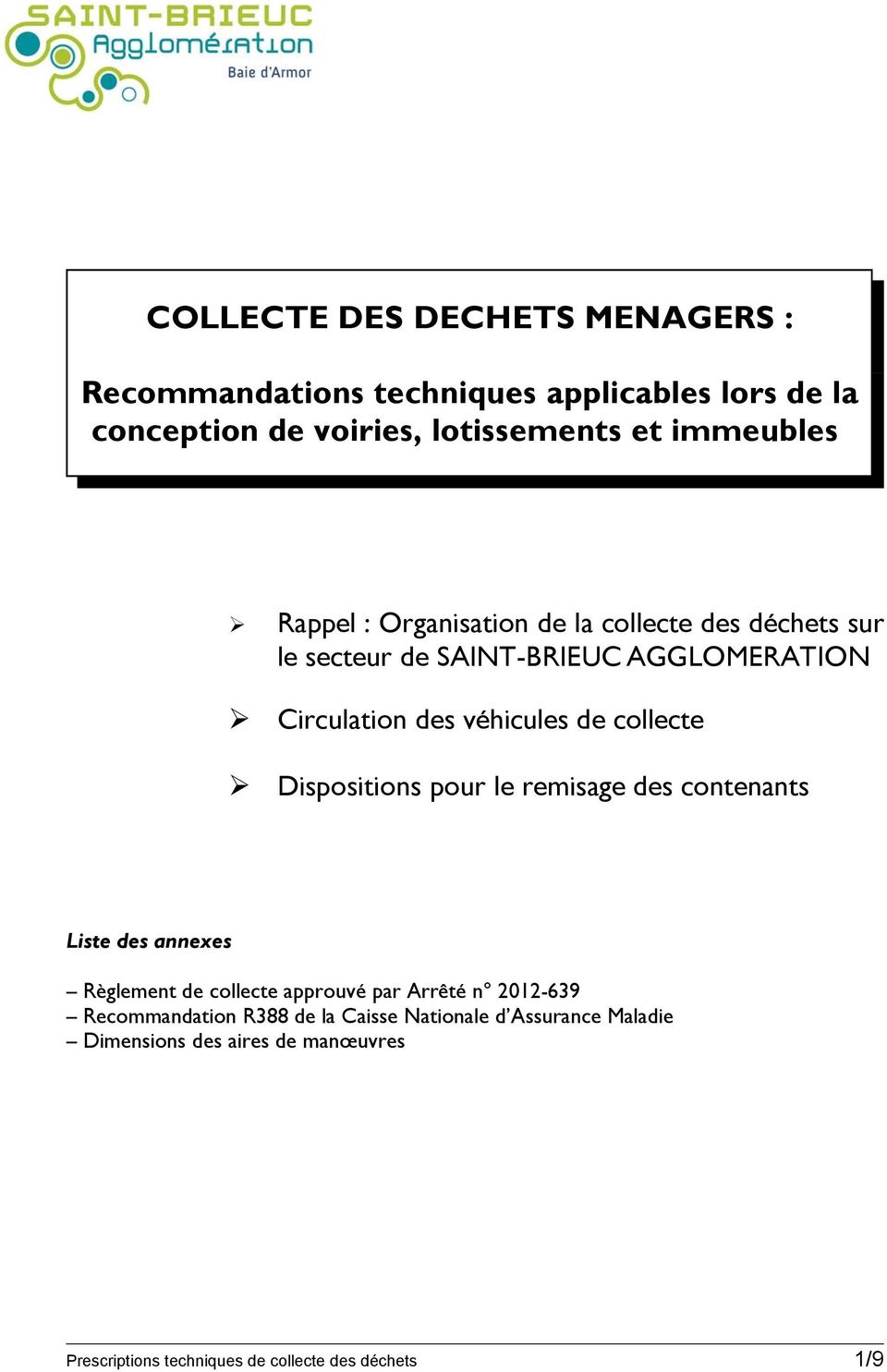 Dispositions pour le remisage des contenants Liste des annexes Règlement de collecte approuvé par Arrêté n 2012-639 Recommandation