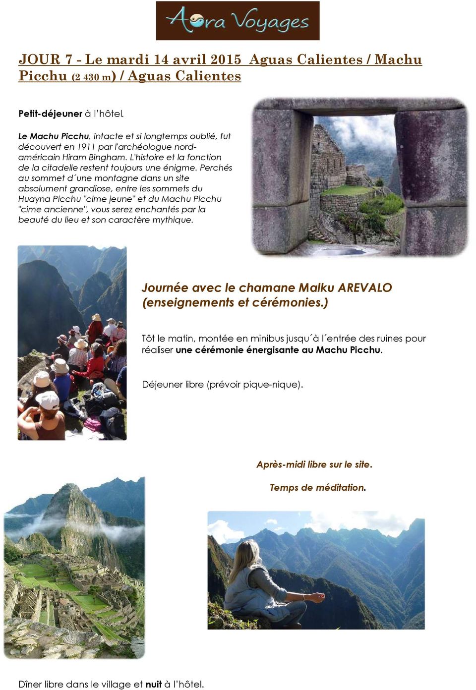 Perchés au sommet d une montagne dans un site absolument grandiose, entre les sommets du Huayna Picchu "cime jeune" et du Machu Picchu "cime ancienne", vous serez enchantés par la beauté du lieu et