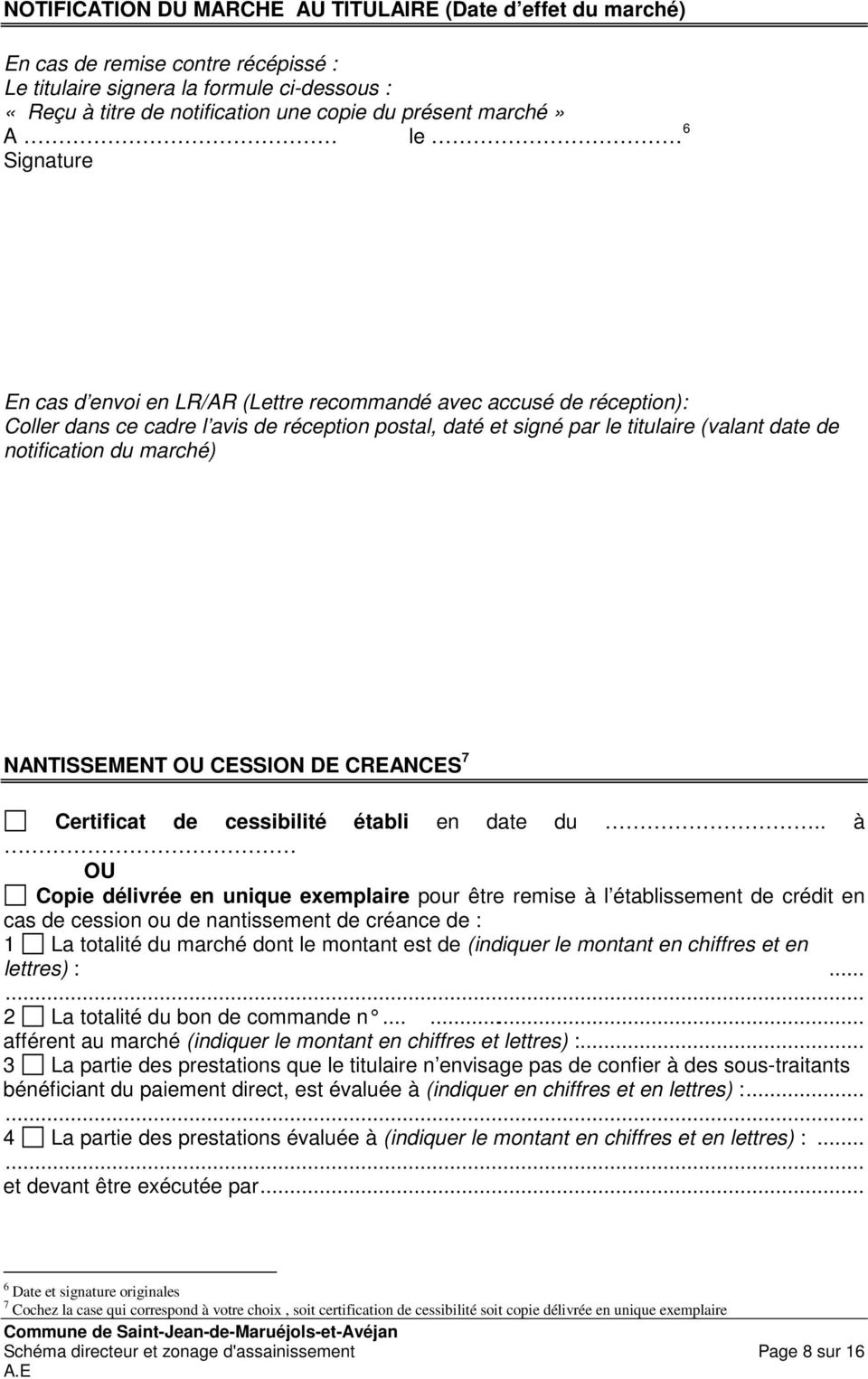 notification du marché) NANTISSEMENT OU CESSION DE CREANCES 7 Certificat de cessibilité établi en date du.